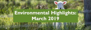 March 2019 - Environmental Highlights